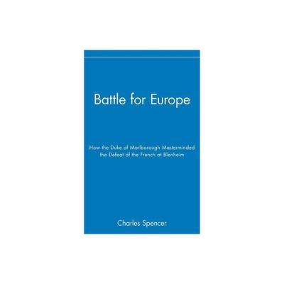 Battle for Europe - by Charles Spencer (Hardcover)