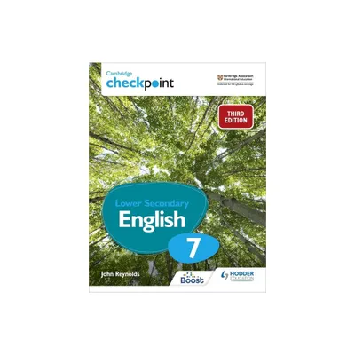 Cambridge Checkpoint Lower Secondary English Students Book 7 - by John Reynolds (Paperback)