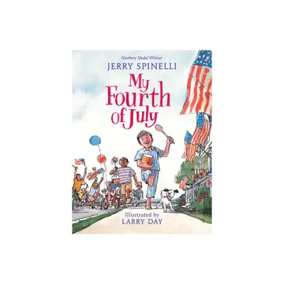 My Fourth of July - by Jerry Spinelli (Hardcover)