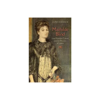 Mathilde Blind - (Victorian Literature & Culture (Hardcover)) by James Diedrick (Hardcover)