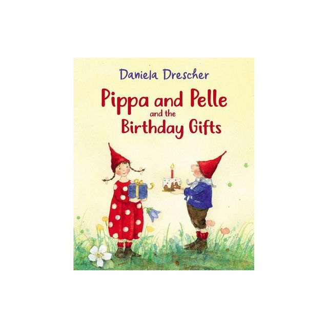 Pippa and Pelle and the Birthday Gifts - by Daniela Drescher (Board Book)