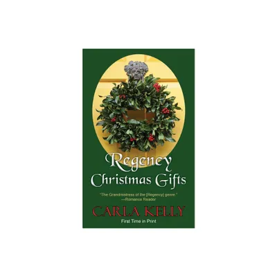 Regency Christmas Gifts - by Carla Kelly (Paperback)