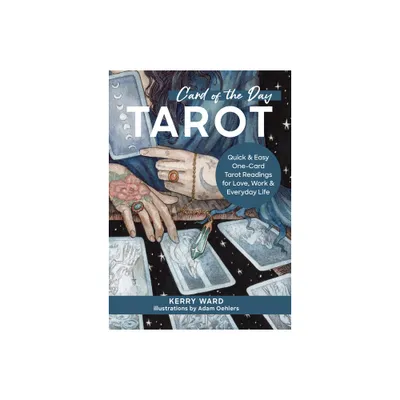 Card of the Day Tarot - by Kerry Ward (Hardcover)