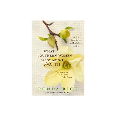 What Southern Women Know about Faith Softcover - by Ronda Rich (Paperback)