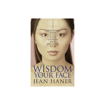 The Wisdom of Your Face - by Jean Haner (Paperback)