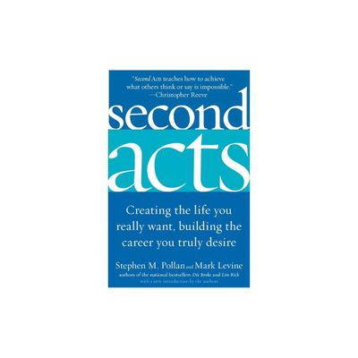 Second Acts - by Mark Levine & Stephen M Pollan (Paperback)