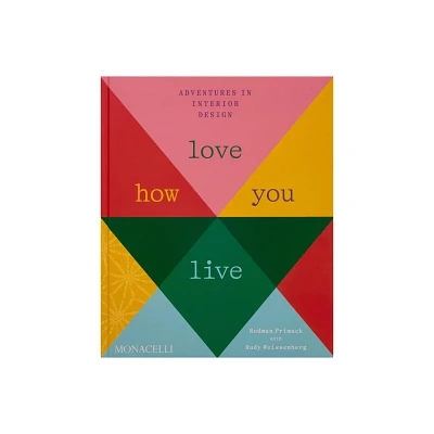 Love How You Live - by Rodman Primack (Hardcover)