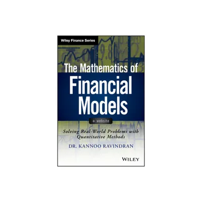 The Mathematics of Financial Models - (Wiley Finance) by Kannoo Ravindran (Hardcover)