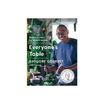 Everyones Table - by Gregory Gourdet & Jj Goode (Hardcover)