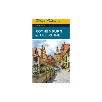 Rick Steves Snapshot Rothenburg & the Rhine - 3rd Edition (Paperback)