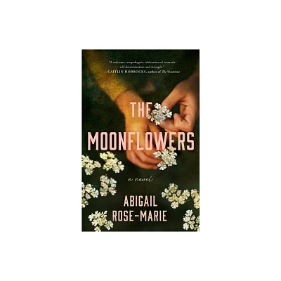 The Moonflowers - by Abigail Rose-Marie (Paperback)