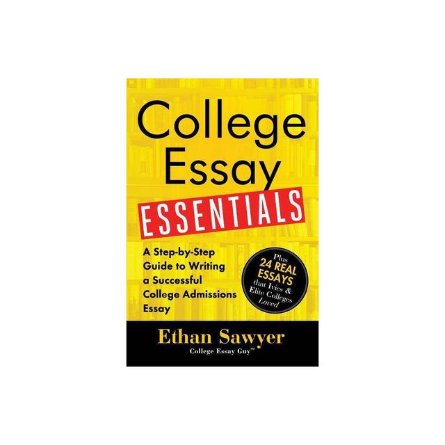 College Essay Essentials - by Ethan Sawyer (Paperback)