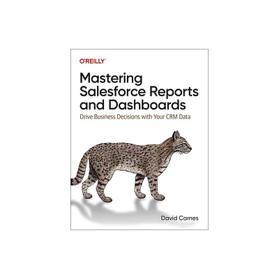 Mastering Salesforce Reports and Dashboards - by David Carnes (Paperback)