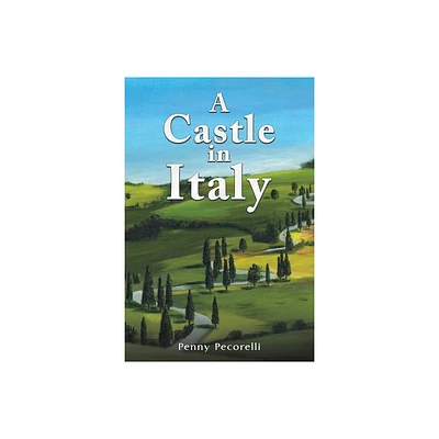 A Castle in Italy - by Penny Pecorelli (Paperback)