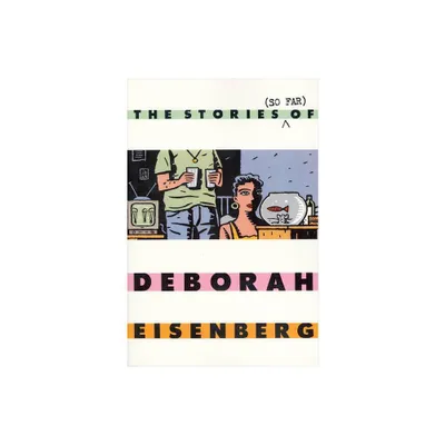 The Stories (So Far) of Deborah Eisenberg - (Paperback)