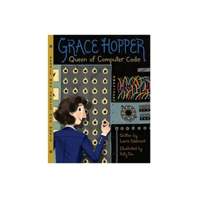 Grace Hopper - (People Who Shaped Our World) by Laurie Wallmark (Hardcover)