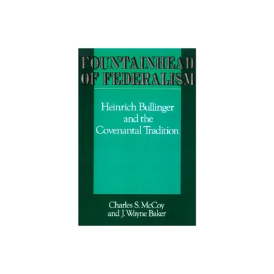 Fountainhead of Federalism - by Charles S McCoy & J Wayne Baker (Paperback)