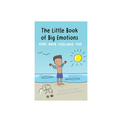 The Little Book of Big Emotions - by Bird Collier (Paperback)