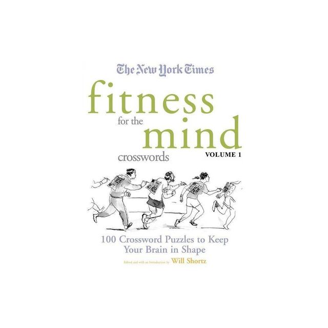 The New York Times Fitness for the Mind Crosswords Volume 1 - (New York Times Crossword Puzzles) by Will Shortz (Paperback)