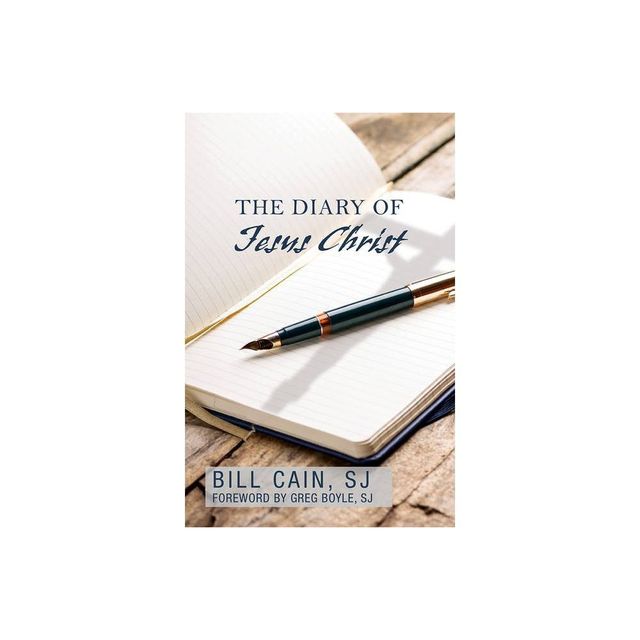 The Diary of Jesus Christ - by Bill Cain (Paperback)