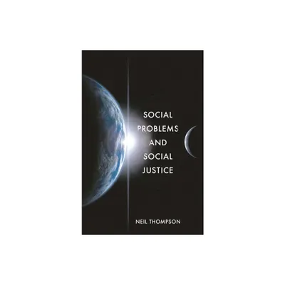 Social Problems and Social Justice - by Neil Thompson (Paperback)