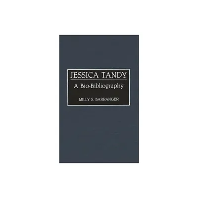 Jessica Tandy - (Bio-Bibliographies in the Performing Arts) Annotated by Milly S Barranger Ph D (Hardcover)