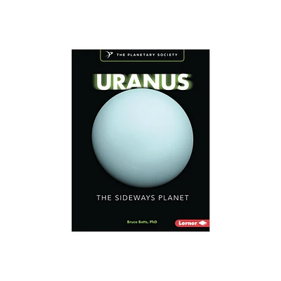 Uranus - (Exploring Our Solar System with the Planetary Society (R)) by Bruce Betts (Paperback)