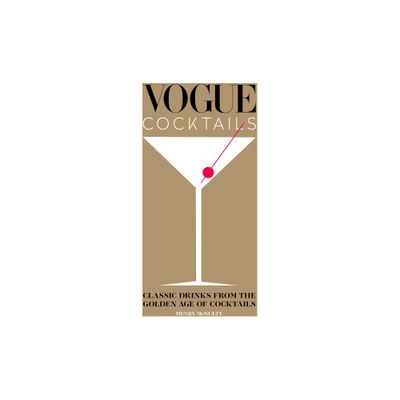 Vogue Cocktails - by Henry McNulty (Hardcover)