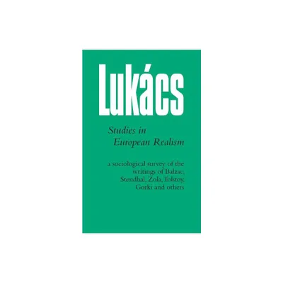 Studies in European Realism - by Georg Lukacs (Paperback)