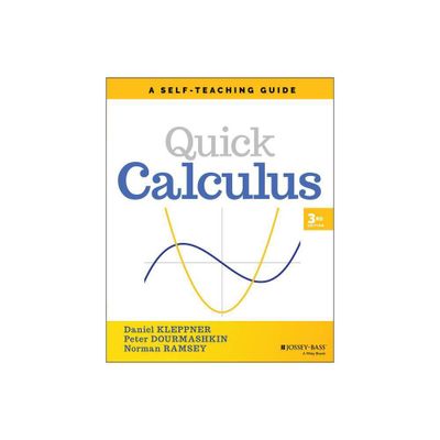 Quick Calculus - (Wiley Self-Teaching Guides) 3rd Edition by Daniel Kleppner & Peter Dourmashkin & Norman Ramsey (Paperback)