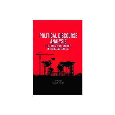 Political Discourse Analysis - by Robert Butler (Hardcover)