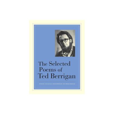 The Selected Poems of Ted Berrigan - (Paperback)