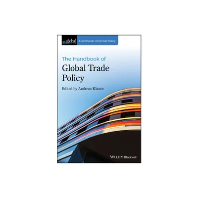 The Handbook of Global Trade Policy - (Handbooks of Global Policy) by Andreas Klasen (Paperback)