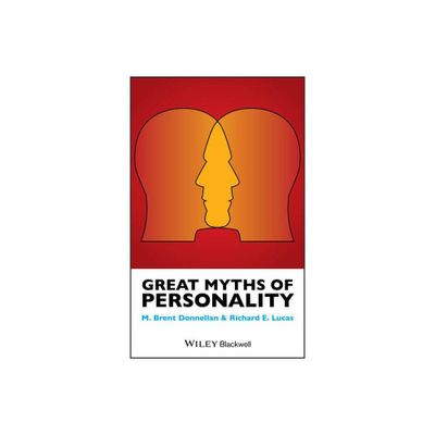 Great Myths of Personality - (Great Myths of Psychology) by M Brent Donnellan & Richard E Lucas (Paperback)