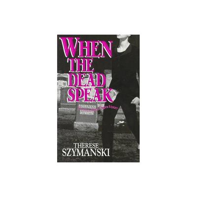 When the Dead Speak - (Motor City Thriller) by Therese Szymanski (Paperback)