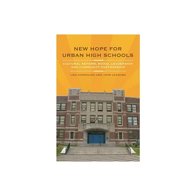 New Hope for Urban High Schools - by Lisa Gonsalves & John Leonard (Hardcover)