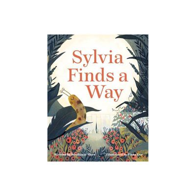 Sylvia Finds a Way - by Stephanie Shaw (Hardcover)