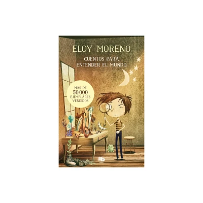 Cuentos Para Entender El Mundo (Libro 1) / Short Stories to Understand the World (Book 1) - (Cuentos Para Entender el Mundo) by Eloy Moreno