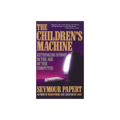 Childrens Machine - by Seymour A Papert (Paperback)