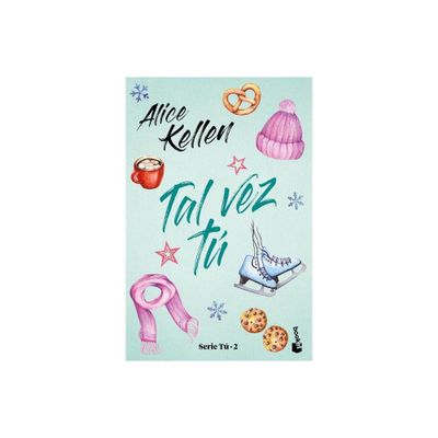 Tal Vez T / Maybe You - (Serie T / You) by Alice Kellen (Paperback)