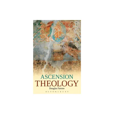 Ascension Theology - by Douglas B Farrow (Paperback)