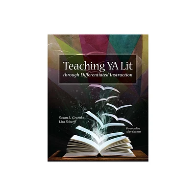 Teaching YA Lit Through Differentiated Instruction - by Susan L Groenke & Lisa Scherff (Paperback)