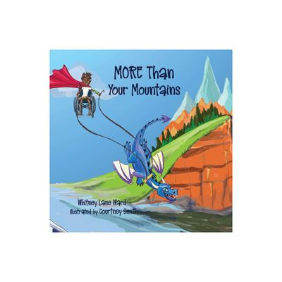 MORE Than Your Mountains - by Whitney Ward (Paperback)