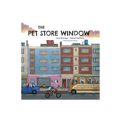 The Pet Store Window - by Jairo Buitrago (Hardcover)