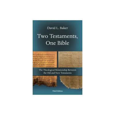 Two Testaments, One Bible - 3rd Edition by David L Baker (Paperback)