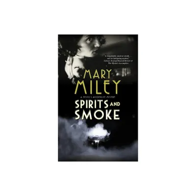 Spirits and Smoke - (A Mystics Accomplice Mystery) Large Print by Mary Miley (Hardcover)