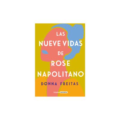 Las Nueve Vidas de Rose Napolitano / The Nine Lives of Rose Napolitano - by Donna Freitas (Paperback)