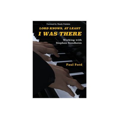 Lord Knows, At Least I Was There - by Paul Ford (Hardcover)