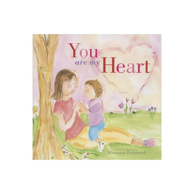 You Are My Heart (Hardcover) by Marianne Richmond