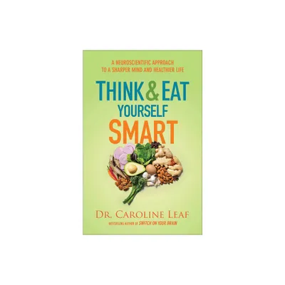 Think and Eat Yourself Smart - by Leaf (Paperback)